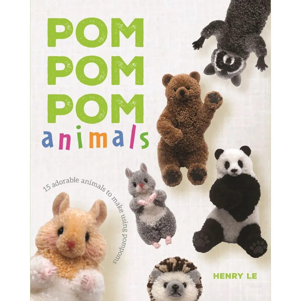 Pom Pom Pom Animals: 12 Adorable Animals to Make Using Pompoms